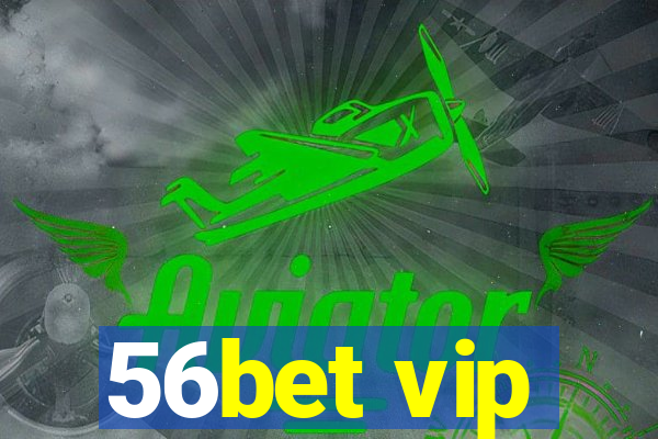 56bet vip